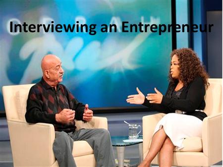 Interviewing an Entrepreneur