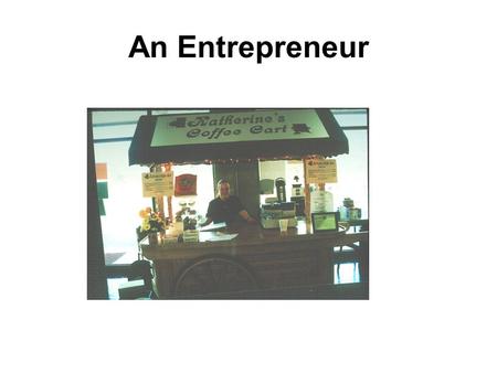 An Entrepreneur. Transition to Life in the Community.