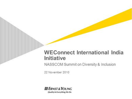 WEConnect International India Initiative NASSCOM Summit on Diversity & Inclusion 22 November 2010.