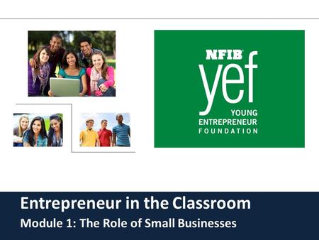 Entrepreneur in the Classroom Module 1: The Role of Small Businesses