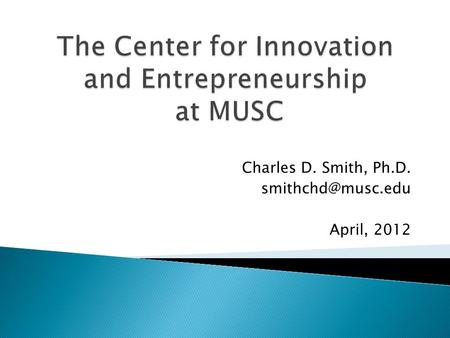 Charles D. Smith, Ph.D. April, 2012.