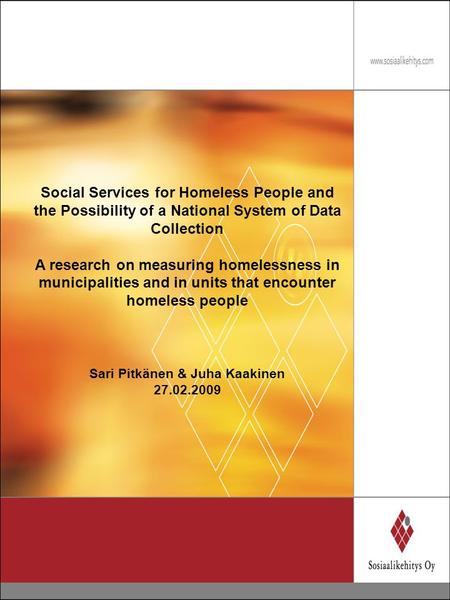 Social Services for Homeless People and the Possibility of a National System of Data Collection A research on measuring homelessness in municipalities.