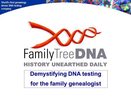 Demystifying DNA testing for the family genealogist.