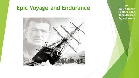 Epic Voyage and Endurance