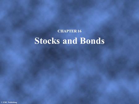 CHAPTER 16 Stocks and Bonds