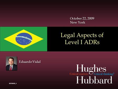 60750558_4 Legal Aspects of Level I ADRs October 22, 2009 New York Eduardo Vidal.