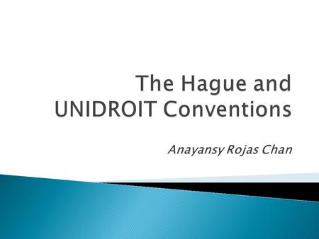 Anayansy Rojas Chan.  The Hague Conference on Private International Law ◦ Convention on the law applicable to certain rights with respect to securities.