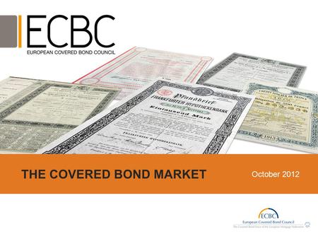 THE COVERED BOND MARKET October 2012. Covered bond legislation in Europe 2.