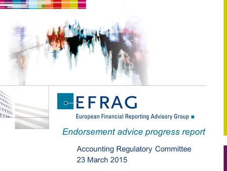 Endorsement advice progress report Accounting Regulatory Committee 23 March 2015.