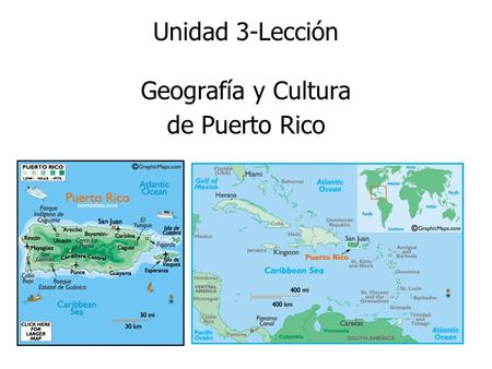 Unidad 3-Lección Geografía y Cultura de Puerto Rico.