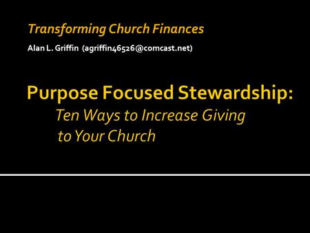 Transforming Church Finances Alan L. Griffin