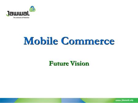 Mobile Commerce Future Vision. Outline M-Commerce Overview M-Commerce Overview Infrastructure Infrastructure M-Commerce Applications M-Commerce Applications.