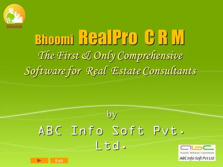 Bhoomi RealPro C R M The First & Only Comprehensive Software for Real Estate Consultants by ABC Info Soft Pvt. Ltd. Exit.