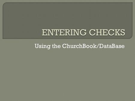 Using the ChurchBook/DataBase. 1. Double click on the “Shortcut to cbw5” icon located on you desktop.