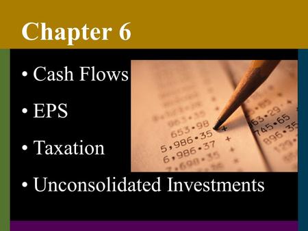 Chapter 6 Cash Flows EPS Taxation Unconsolidated Investments.