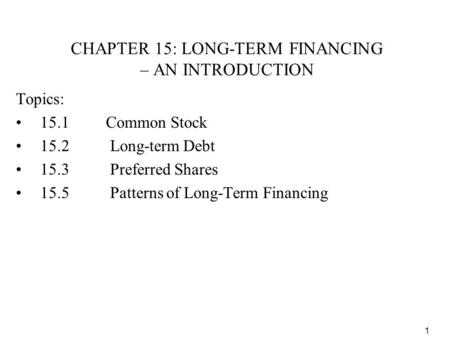 CHAPTER 15: LONG-TERM FINANCING – AN INTRODUCTION