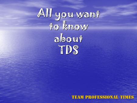 All you want to know about TDS Team Professional Times.