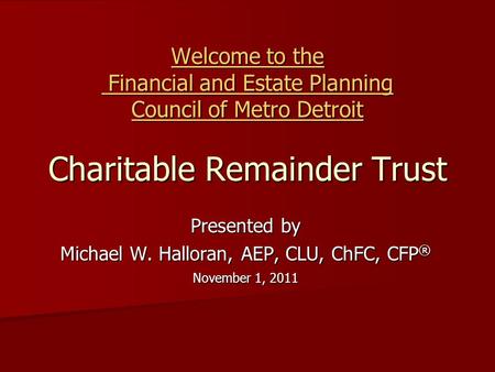 Welcome to the Financial and Estate Planning Council of Metro Detroit Welcome to the Financial and Estate Planning Council of Metro Detroit Charitable.