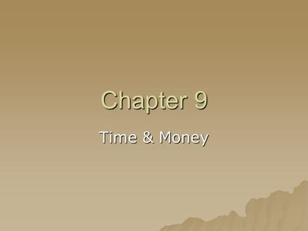 Chapter 9 Time & Money. Learning Objectives  Convert 12-hr clock to 24-hr clock  Convert 24-hr clock to 12-hr clock  Work out differences between 2.