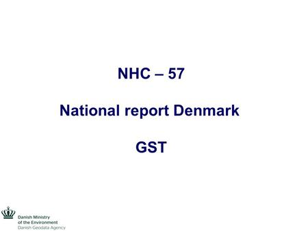 NHC – 57 National report Denmark GST. New Organization – New Name Denmark releases its digital raw material Results.