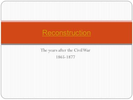 The years after the Civil War