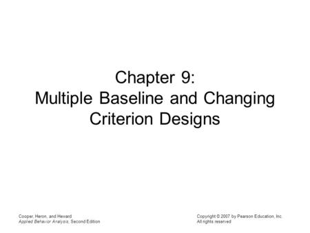 Chapter 9: Multiple Baseline and Changing Criterion Designs