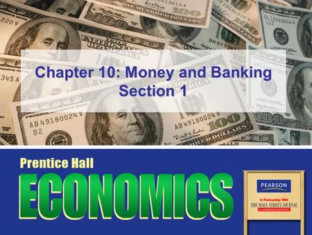 Chapter 10: Money and Banking Section 1