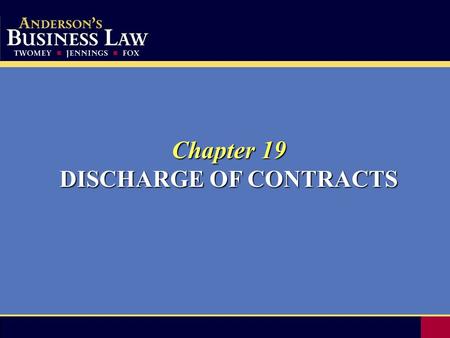 Chapter 19 DISCHARGE OF CONTRACTS. 2 Conditions Relating to Performance Classification of Conditions: If the occurrence or non-occurrence of an event.