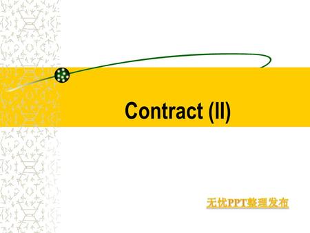 Contract (II). Discharge of Contracts Performance: Occurrence or nonoccurrence of condictions Discharge by agreement Discharge by impossibility Discharge.