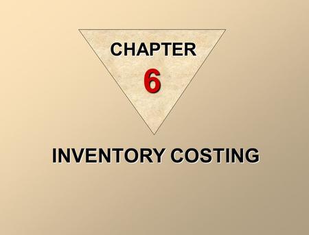 CHAPTER 6 INVENTORY COSTING.