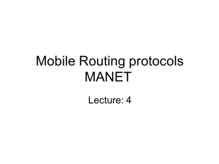Mobile Routing protocols MANET Lecture: 4. DIALOGUE CONTROL In any communication there are two types of user dialogues. –long session-oriented transactions.