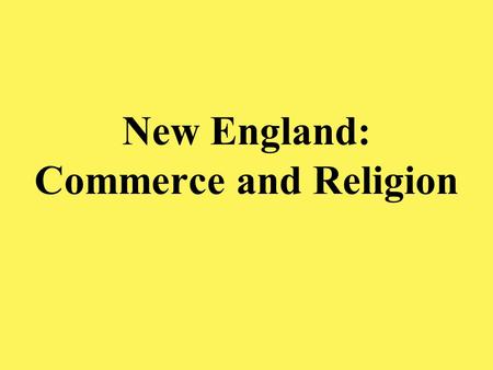 New England: Commerce and Religion
