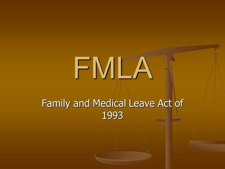 FMLA Family and Medical Leave Act of 1993. What Is FMLA? FMLA is twelve (12) weeks of job protected leave during a twelve month rolling period for any.