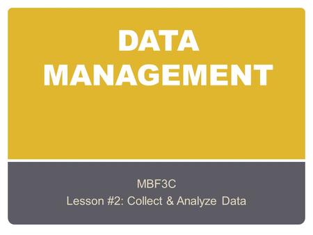 MBF3C Lesson #2: Collect & Analyze Data