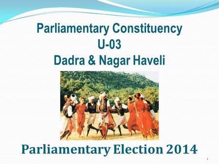 Parliamentary Constituency U-03 Dadra & Nagar Haveli Parliamentary Election 2014 1.
