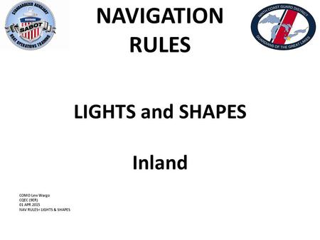 NAVIGATION RULES LIGHTS and SHAPES Inland COMO Lew Wargo CQEC (9ER)