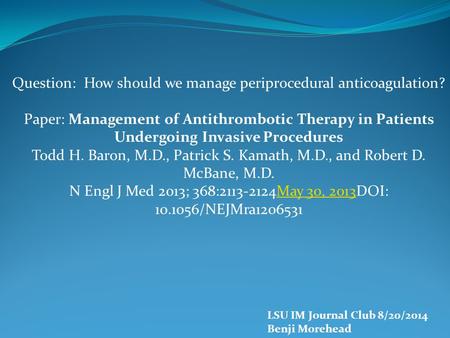 Question: How should we manage periprocedural anticoagulation? Paper: Management of Antithrombotic Therapy in Patients Undergoing Invasive Procedures Todd.