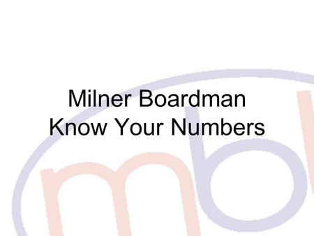 Milner Boardman Know Your Numbers. What entity should I use? Sole Trader ship Partnership Limited Company Limited Liability Partnership Should I Incorporate.