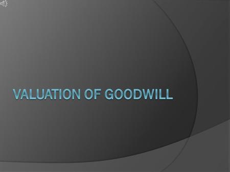 VALUATION OF GOODWILL.