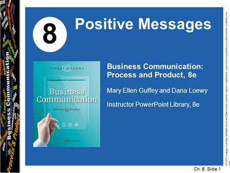 8 Positive Messages Business Communication: Process and Product, 8e