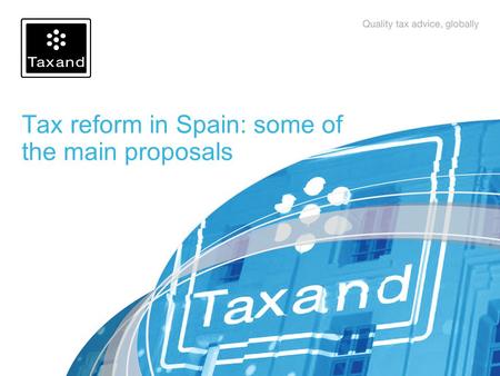 Tax reform in Spain: some of the main proposals. 11 Content Tax reform: Introduction Equity restructuring Treatment of intangibles Restriction on the.