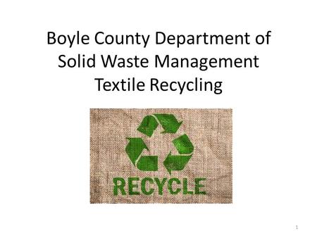 Boyle County Department of Solid Waste Management Textile Recycling 1.