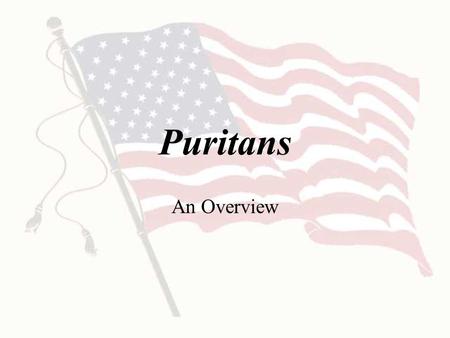 Puritans An Overview. Puritans When and where did the first group of Puritans land in North America? 1620 on the tip of Cape Cod.