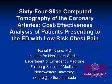 1 Sixty-Four-Slice Computed Tomography of the Coronary Arteries: Cost-Effectiveness Analysis of Patients Presenting to the ED with Low Risk Chest Pain.