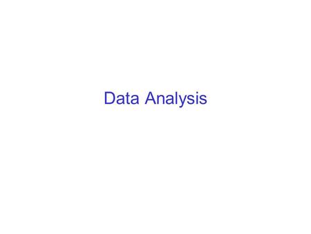 Data Analysis. Overview Traditional database systems are tuned to many, small, simple queries. Some applications use fewer, more time-consuming, analytic.