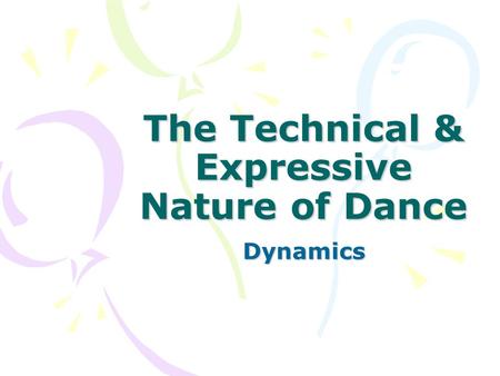 The Technical & Expressive Nature of Dance Dynamics.