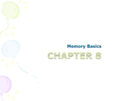 Memory Basics. 8-1 Memory definitions Memory is a collection of cells capable of storing binary information. Two types of memory: –Random-Access Memory.