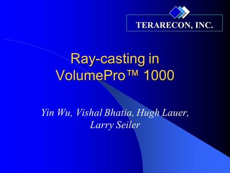 Ray-casting in VolumePro™ 1000