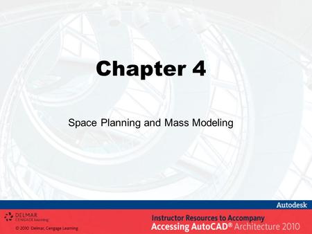 Chapter 4 Space Planning and Mass Modeling. Objectives Create and modify 2D Extrusion and Freeform spaces using the SpaceGenerate and SpaceAdd tools Divide.