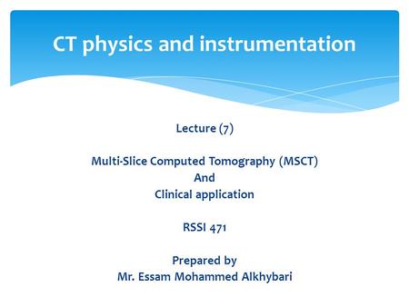 CT physics and instrumentation